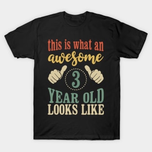 This is What an Awesome 3 Year Old Looks Like Kids 3th birthday gift T-Shirt